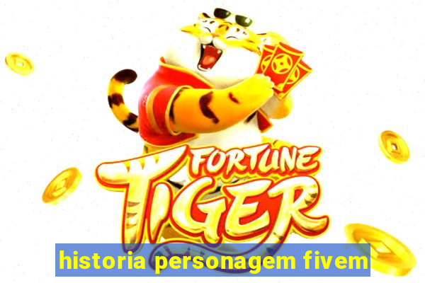 historia personagem fivem